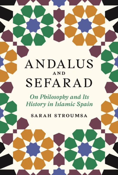 Andalus and Sefarad: On Philosophy Its History Islamic Spain