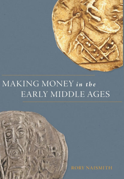 Making Money the Early Middle Ages