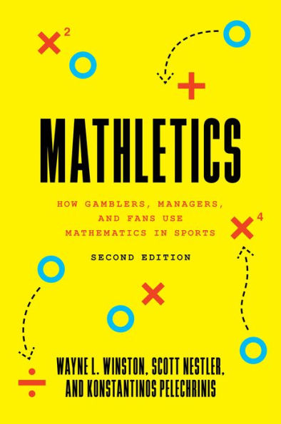 Mathletics: How Gamblers, Managers, and Fans Use Mathematics Sports, Second Edition