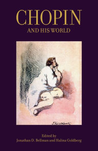 Title: Chopin and His World, Author: Jonathan D. Bellman