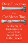 The Confidence Trap: A History of Democracy in Crisis from World War I to the Present - Revised Edition