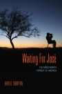 Waiting for José: The Minutemen's Pursuit of America