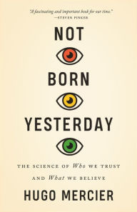 Ebook ipad download free Not Born Yesterday: The Science of Who We Trust and What We Believe 9780691178707 FB2 RTF MOBI (English literature)