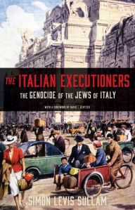 Title: The Italian Executioners: The Genocide of the Jews of Italy, Author: Simon Levis Sullam