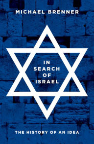 Title: In Search of Israel : The History of an Idea, Author: Michael Brenner