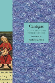 Title: Cantigas: Galician-Portuguese Troubadour Poems, Author: Princeton University Press