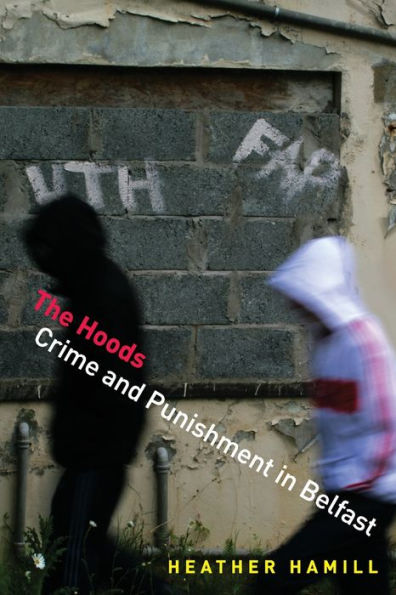 The Hoods: Crime and Punishment Belfast