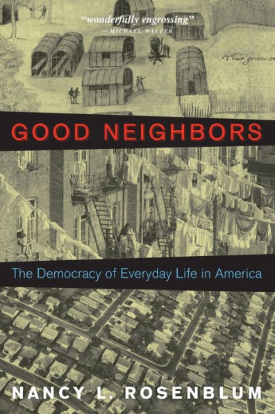 Good Neighbors: The Democracy of Everyday Life America