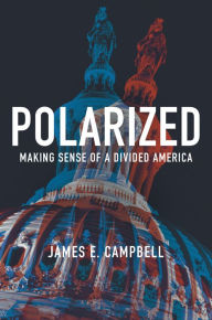 Title: Polarized: Making Sense of a Divided America, Author: James E. Campbell
