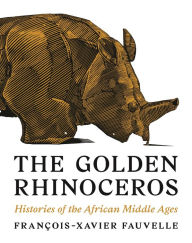 Books to download on android phone The Golden Rhinoceros: Histories of the African Middle Ages