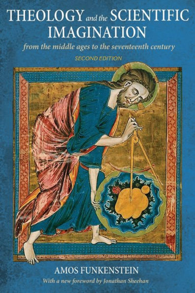 Theology and the Scientific Imagination: From Middle Ages to Seventeenth Century, Second Edition