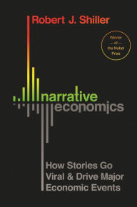 Title: Narrative Economics: How Stories Go Viral and Drive Major Economic Events, Author: Robert J. Shiller