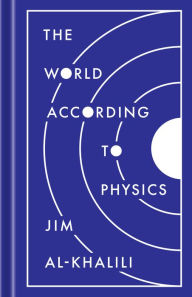 Title: The World According to Physics, Author: Jim Al-Khalili