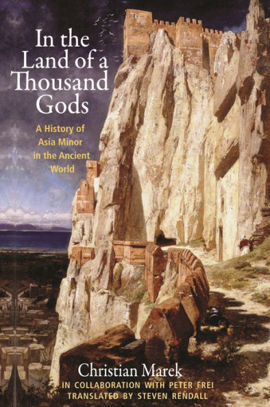 the Land of A Thousand Gods: History Asia Minor Ancient World