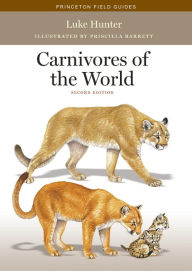 Title: Carnivores of the World: Second Edition, Author: Luke Hunter