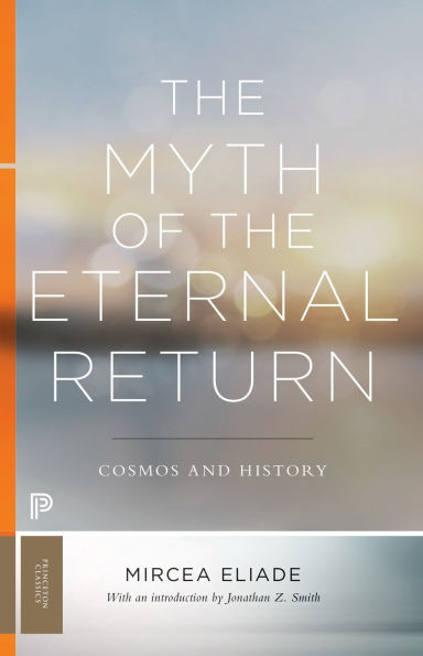 the Myth of Eternal Return: Cosmos and History