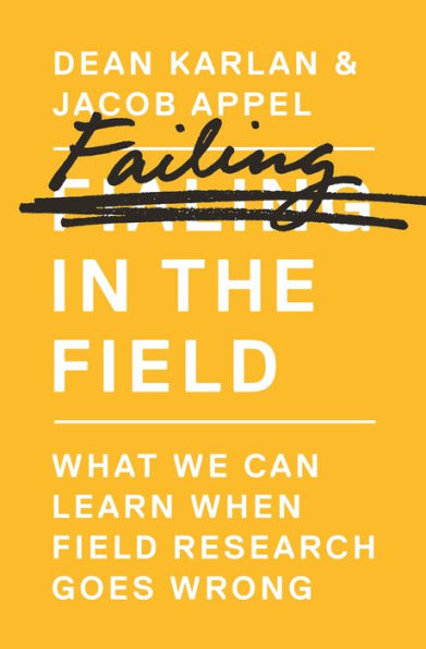 Failing the Field: What We Can Learn When Field Research Goes Wrong