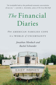 Title: The Financial Diaries: How American Families Cope in a World of Uncertainty, Author: Jonathan  Morduch