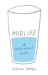 Title: Midlife: A Philosophical Guide, Author: Kieran Setiya