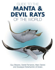 Download ebooks in english Guide to the Manta and Devil Rays of the World 9780691183329