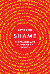 Good books download ipad Shame: The Politics and Power of an Emotion 9780691183756 by David Keen