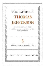 Title: The Papers of Thomas Jefferson, Volume 3: June 1779 to September 1780, Author: Thomas Jefferson