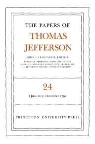 Title: The Papers of Thomas Jefferson, Volume 24: 1 June-31 December 1792, Author: Thomas Jefferson