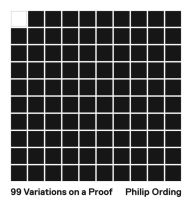 Title: 99 Variations on a Proof, Author: Philip Ording