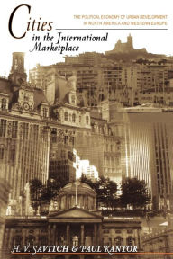 Title: Cities in the International Marketplace: The Political Economy of Urban Development in North America and Western Europe, Author: H. V. Savitch