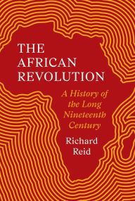 Ebook portugues downloads The African Revolution: A History of the Long Nineteenth Century