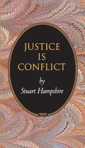 Title: Justice Is Conflict, Author: Stuart Hampshire