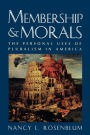 Membership and Morals: The Personal Uses of Pluralism in America