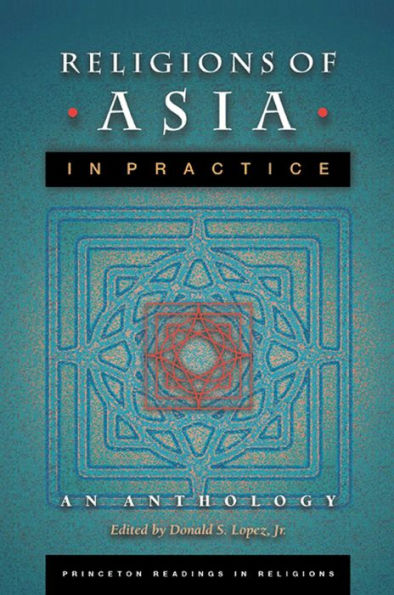 Religions of Asia in Practice: An Anthology