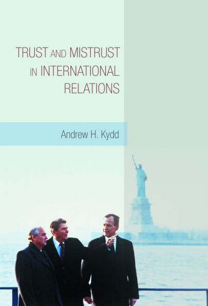 Trust and Mistrust in International Relations