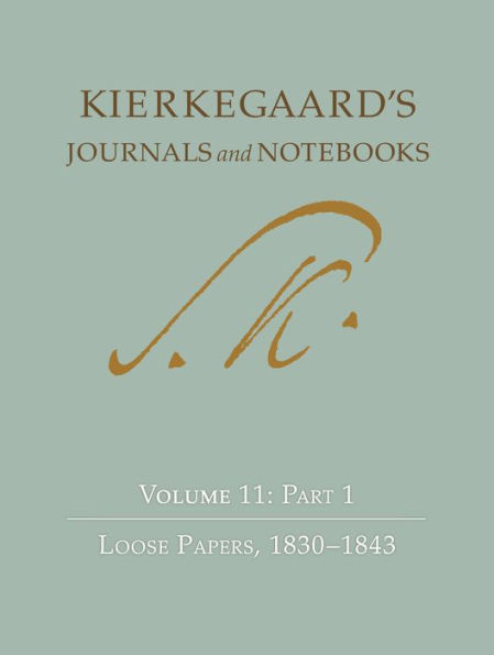 Kierkegaard's Journals and Notebooks, Volume 11, Part 1: Loose Papers, 1830-1843