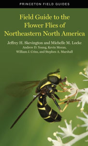 Title: Field Guide to the Flower Flies of Northeastern North America, Author: Jeffrey H Skevington