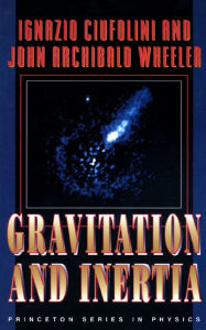 Title: Gravitation and Inertia, Author: Ignazio Ciufolini