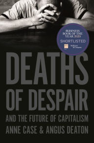 Text books download Deaths of Despair and the Future of Capitalism in English MOBI by Anne Case, Angus Deaton