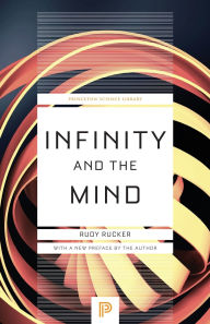 Title: Infinity and the Mind: The Science and Philosophy of the Infinite, Author: Rudolf V Rucker