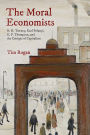 The Moral Economists: R. H. Tawney, Karl Polanyi, E. P. Thompson, and the Critique of Capitalism