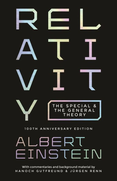 Relativity: the Special and General Theory - 100th Anniversary Edition