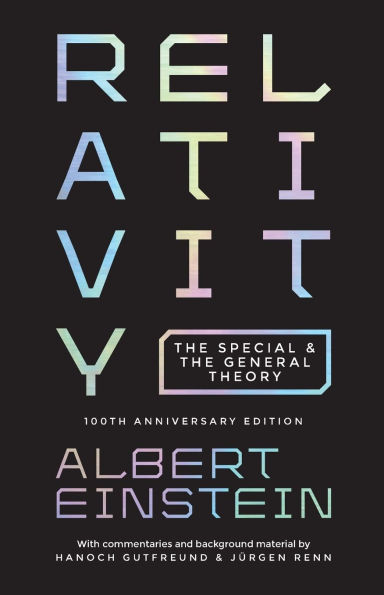 Relativity: the Special and General Theory - 100th Anniversary Edition