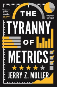 Title: The Tyranny of Metrics, Author: Jerry Z. Muller