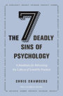 The Seven Deadly Sins of Psychology: A Manifesto for Reforming the Culture of Scientific Practice