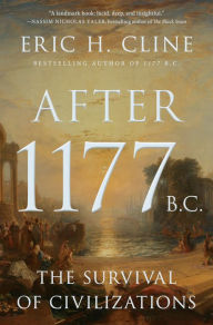 Title: After 1177 B.C.: The Survival of Civilizations, Author: Eric H. Cline