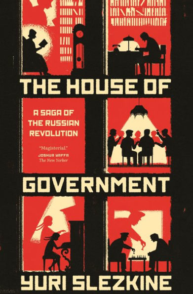 the House of Government: A Saga Russian Revolution