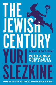 Title: The Jewish Century, New Edition, Author: Yuri Slezkine