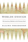 Worlds Enough: The Invention of Realism in the Victorian Novel