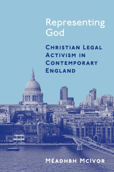 Representing God: Christian Legal Activism Contemporary England