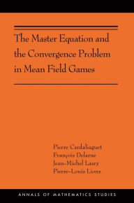 Title: The Master Equation and the Convergence Problem in Mean Field Games, Author: Pierre Cardaliaguet